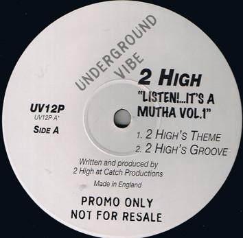 2 High - Listen It's A Mutha Vol. 1