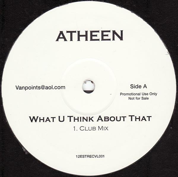 Atheen - What U Think About That