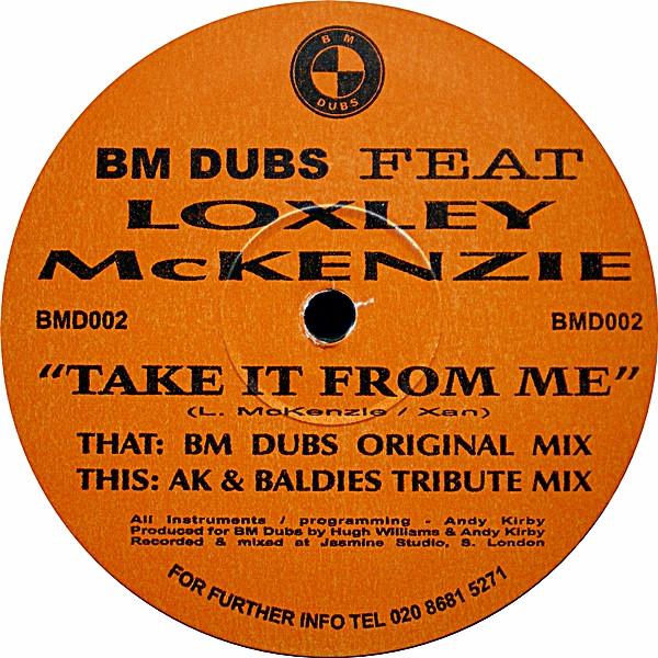 BM Dubs, Loxley - Take It From Me