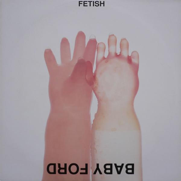 Baby Ford - Fetish