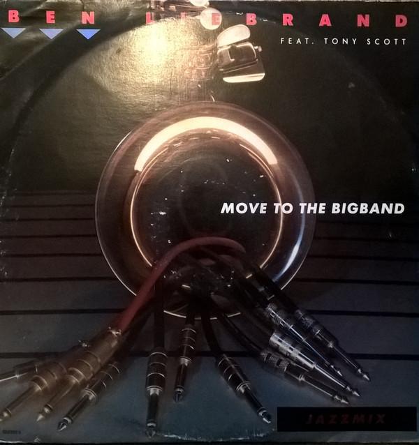 Ben Liebrand, Tony Scott - Move To The Bigband (Jazzmix)