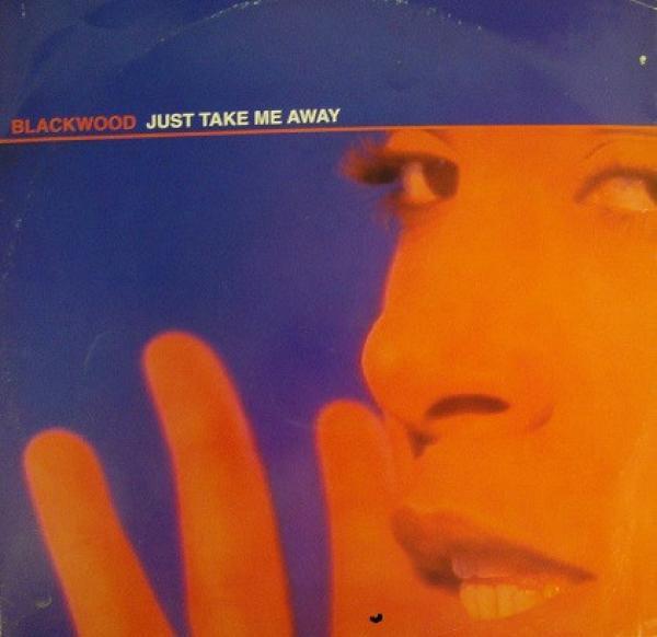 Blackwood - Just Take Me Away