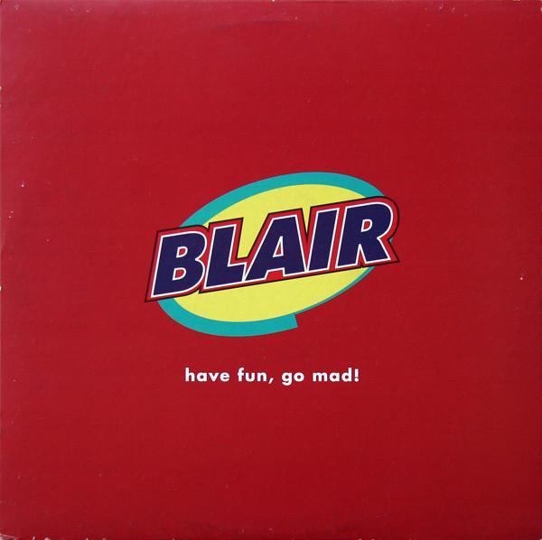 Blair - Have Fun, Go Mad!