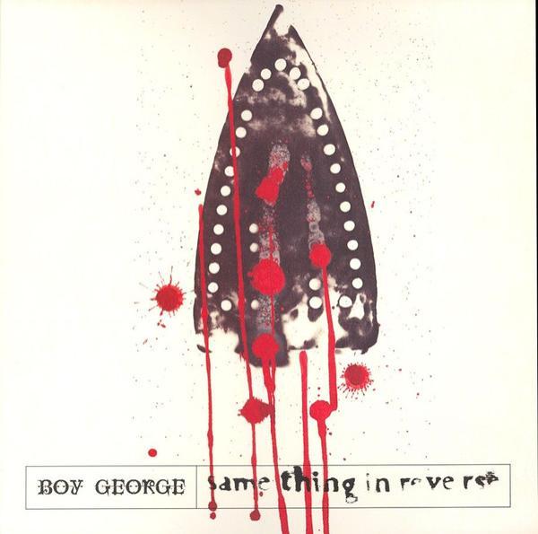 Boy George - Same Thing In Reverse