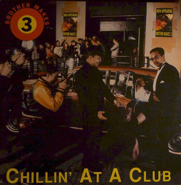 Brother Makes 3 - Chillin' At A Club