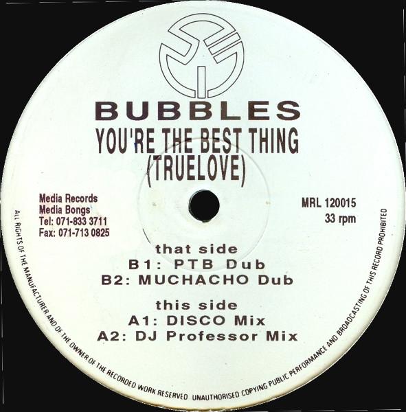 Bubbles  - You're The Best Thing (True Love)