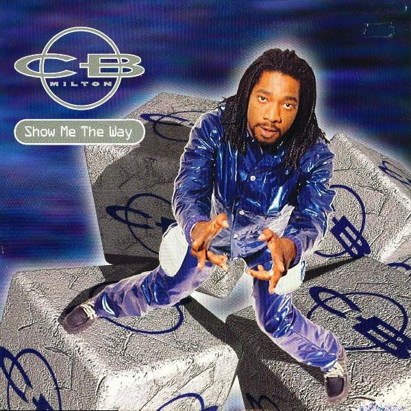 CB Milton - Show Me The Way