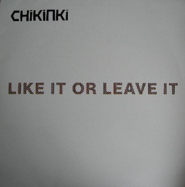 Chikinki - Like It Or Leave It