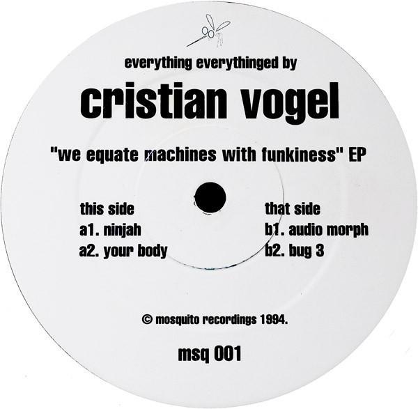 Cristian Vogel - We Equate Machines With Funkiness EP