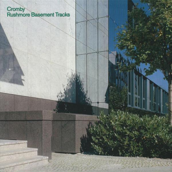 Cromby - Rushmore Basement Tracks