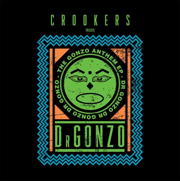 Crookers, Dr Gonzo - The Gonzo Anthem EP