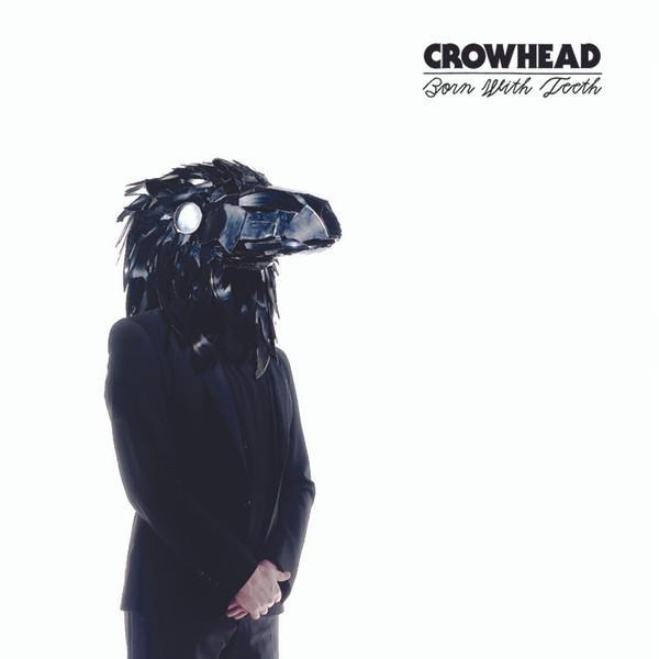 Crowhead  - Born With Teeth