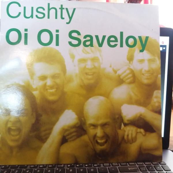Cushty - Oi Oi Saveloy