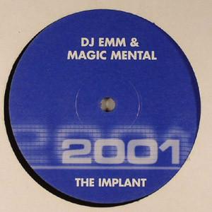 DJ Emm, Magic Mental - The Implant