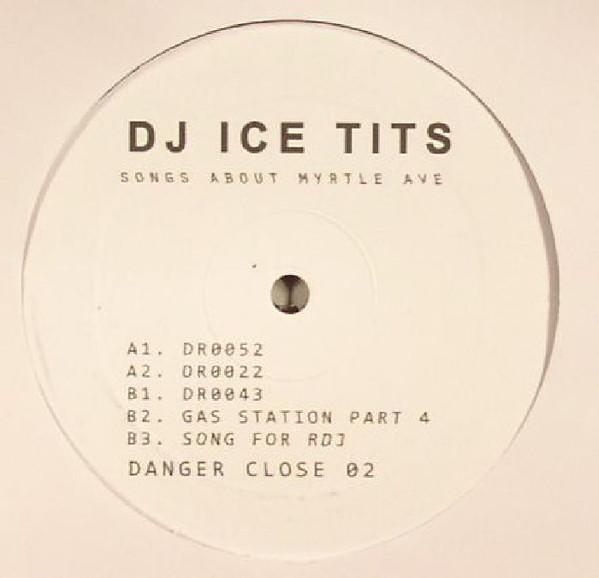 DJ ICE TITS - Songs About Myrtle Ave