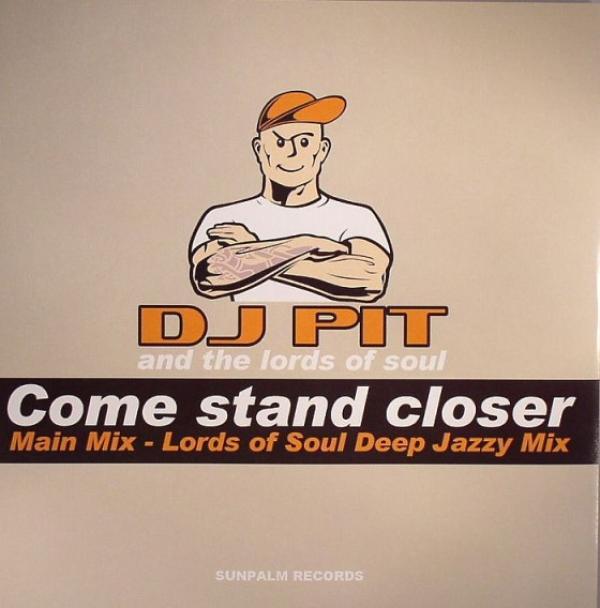 DJ Pit, Lords Of Soul - Come Stand Closer
