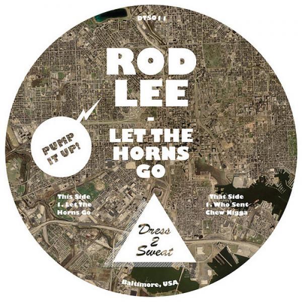 DJ Rod Lee - Let The Horns Go / Who Sent Chew N*gga