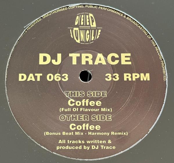 DJ Trace - Coffee (Bonus Beat Mix) / Coffee (Harmony Remix) / Coffee (Full Of Flavour Mix)