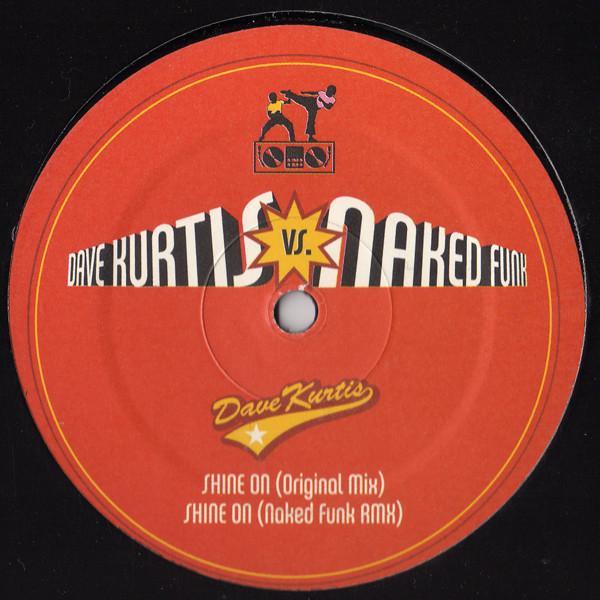 Dave Kurtis, Naked Funk  - Shine On / Glide