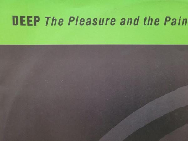 Deep (7) - The Pleasure And The Pain