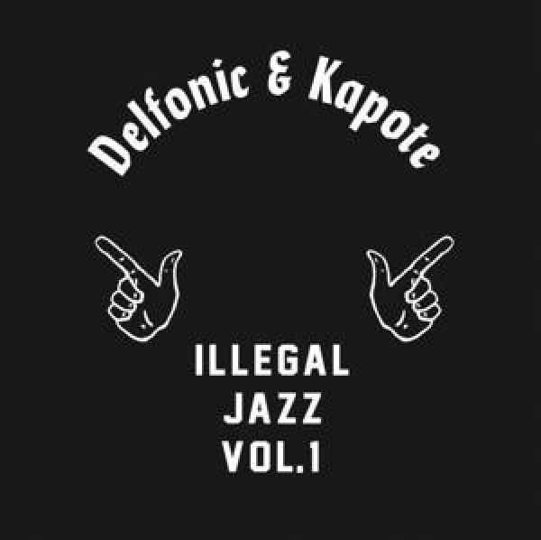 Delfonic, Kapote - Illegal Jazz Vol. 1