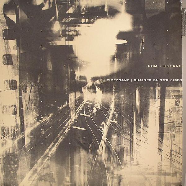 Dom & Roland - Timeframe / Chained On Two Sides