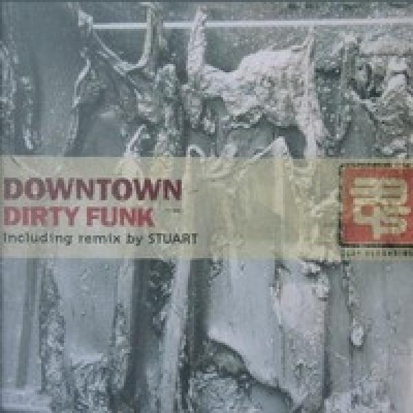 Downtown  - Dirty Funk