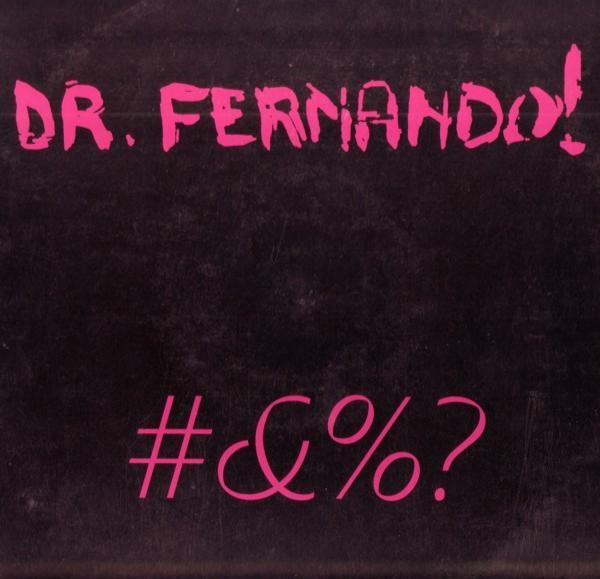 Dr. Fernando! - #&%?