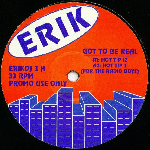 Erik  - Got To Be Real