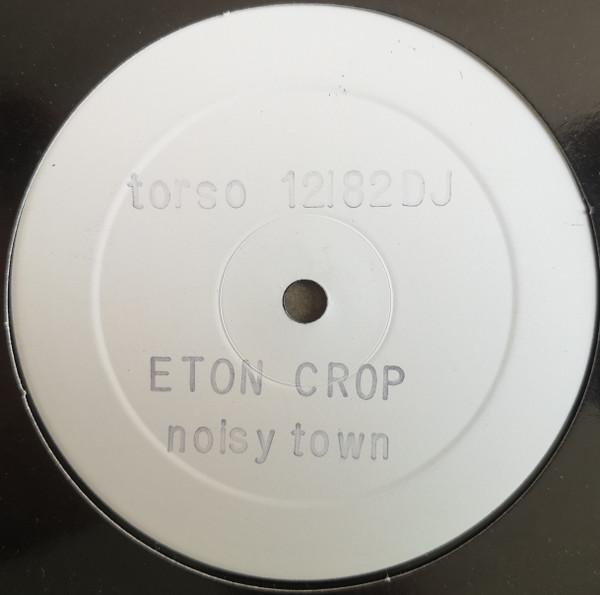 Eton Crop - Noisy Town