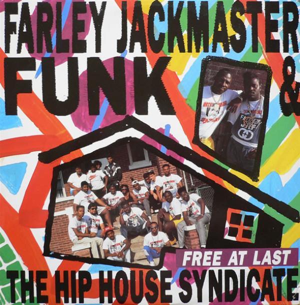 Farley "Jackmaster" Funk, The Hip House Syndicate - Free At Last