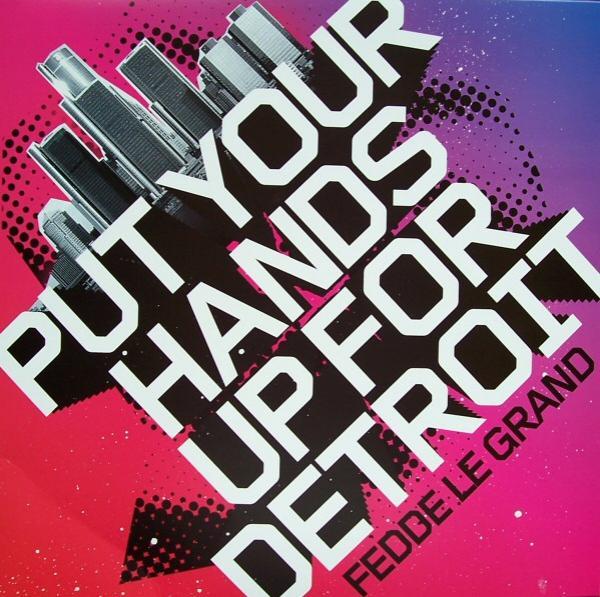 Fedde Le Grand - Put Your Hands Up For Detroit