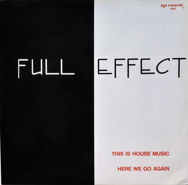 Full Effect (7) - This Is House Music