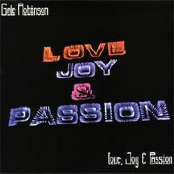 Gale Robinson - Love, Joy & Passion