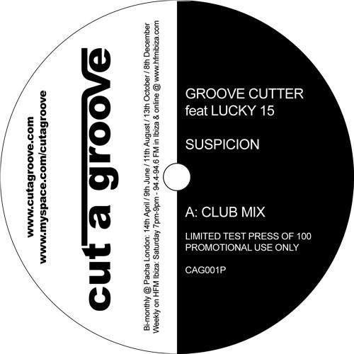 Groove Cutter, Lucky 15 (2) - Suspicion
