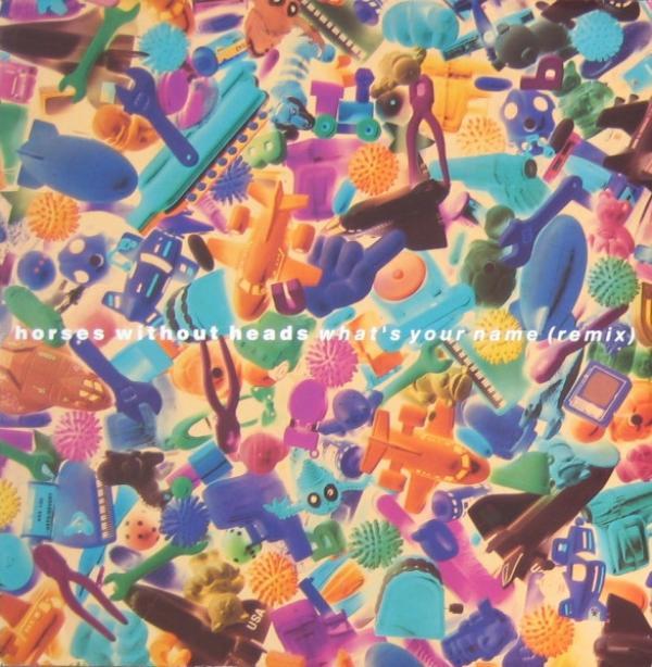 Horses Without Heads - What's Your Name (Remix)