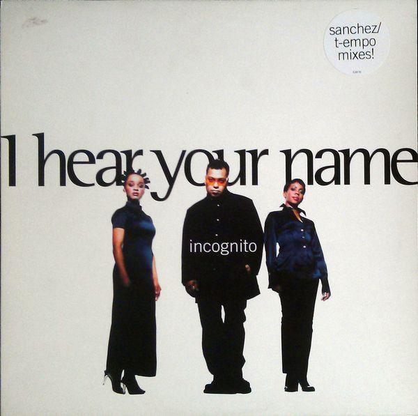 Incognito - I Hear Your Name