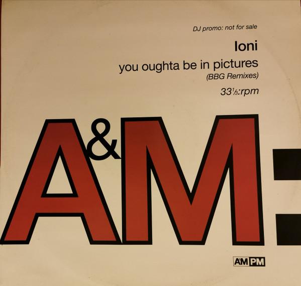 Ioni - You Oughta Be In Pictures