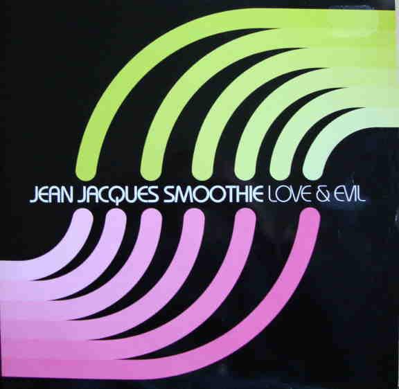 Jean Jacques Smoothie - Love & Evil