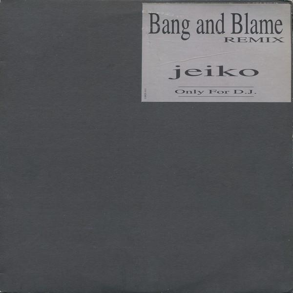 Jeiko - Bang And Blame (Remix)
