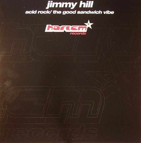 Jimmy Hill - Acid Rock / The Good Sandwich Vibe