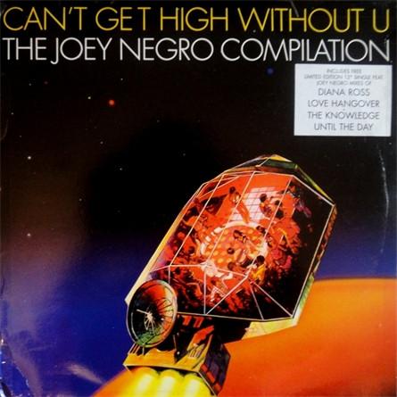 Joey Negro - Can't Get High Without U (The Joey Negro Compilation)