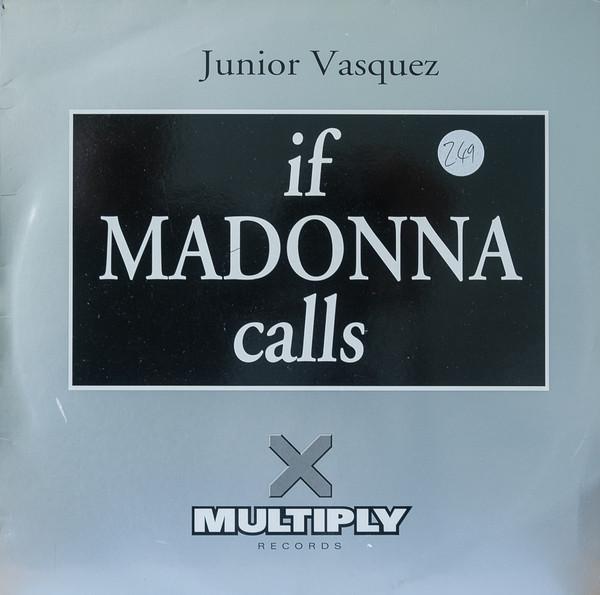 Junior Vasquez - If Madonna Calls