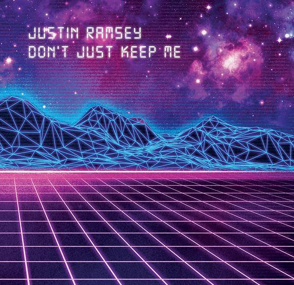 Justin Ramsey - Don't Just Keep Me