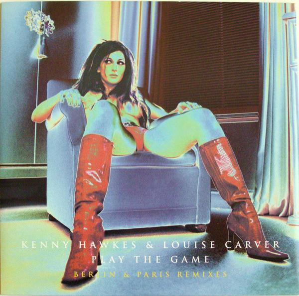 Kenny Hawkes, Louise Carver - Play The Game (Berlin & Paris Remixes)