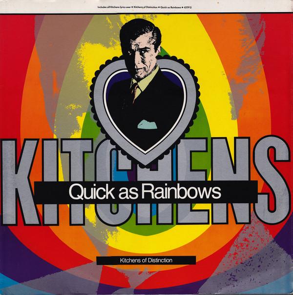 Kitchens Of Distinction - Quick As Rainbows