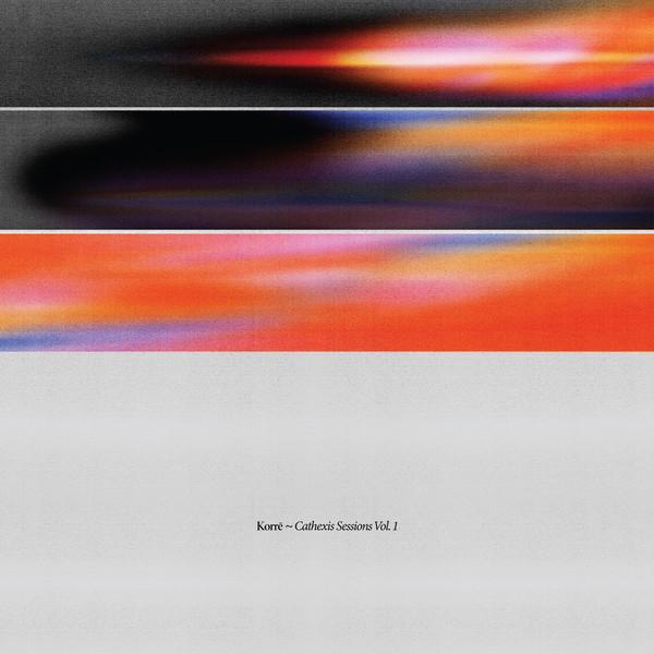 Korrē - Cathexis Sessions Vol. 1