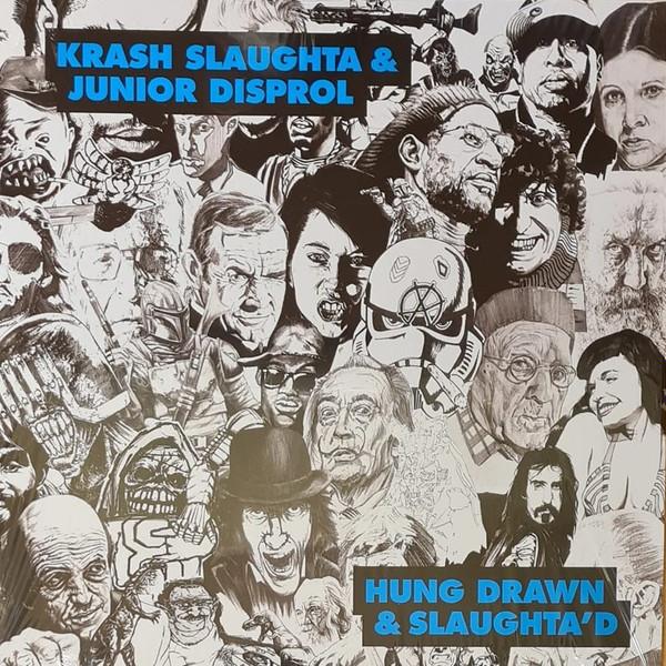 Krash Slaughta, Junior Disprol - Hung Drawn & Slaughta'd