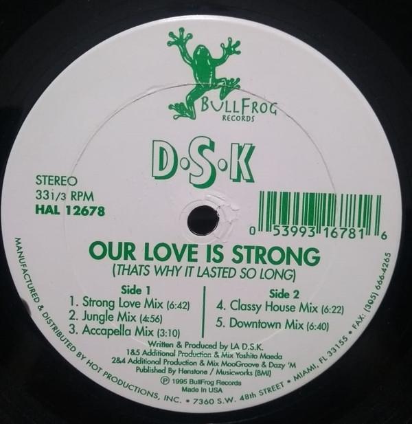 LA D.S.K. - Our Love Is Strong (Thats Why It Lasted So Long)