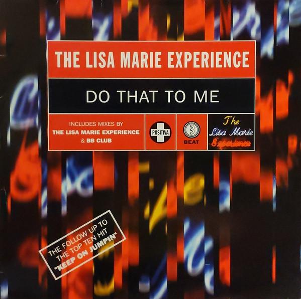 Lisa Marie Experience - Do That To Me